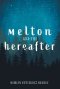 Melton and the Hereafter