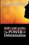 Hope Came Along: The Power of Determination