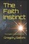 The Faith Instinct: The Kingdom of God is Within You