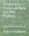 A Literary Commentary On The Psalms: Volume Three: Psalm 66-88