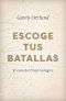 Escoge tus batallas