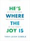 He's Where the Joy Is - Teen Bible Study Book
