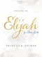 Elijah for Teen Girls - Bible Study Book
