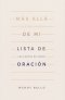 Más allá de mi lista de oración