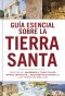Guía esencial sobre la Tierra santa