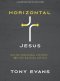 Horizontal Jesus - Bible Study Book with Video Access