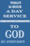 Woman\'s 24 Hour A Day Service To God
