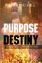 PURPOSE AND DESTINY