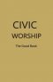 CIVIC WORSHIP The Good Book (Dark Yellow Cover)