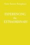 EXPERIENCING the EXTRAORDINARY