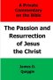 The Passion and Resurrection of Jesus the Christ