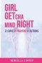 Girl, Getcha Mind Right: 31 Days 31 Prayers 31 Actions