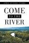 Come To The River