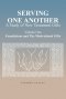 Serving One Another: A Study of New Testament Gifts: Volume One: Foundations and The Motivational Gifts