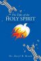 The Gifts of the Holy Spirit: To Destroy the Works of the Devil