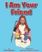I Am Your Friend
