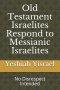 Old Testament Israelites Respond to Messianic Israelites: No Disrespect Intended