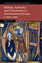 Bishops, Authority and Community in Northwestern Europe, c.1050-1150