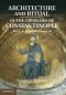 Architecture and Ritual in the Churches of Constantinople