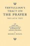 Tertullian's Tract on the Prayer: The Latin Text