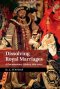 Dissolving Royal Marriages: A Documentary History, 860-1600