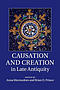 Causation And Creation In Late Antiquity
