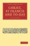 Christ, St Francis and To-day