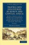 Travels and Discoveries in North and Central Africa: Being a Journal of an Expedition Undertaken Under the Auspices of H.B.M.'s Government, in the Ye