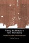 Writing The History Of Early Christianity