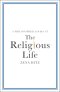 Philosopher Looks At The Religious Life