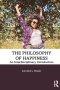 The Philosophy of Happiness: An Interdisciplinary Introduction