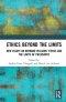 Ethics Beyond the Limits: New Essays on Bernard Williams' Ethics and the Limits of Philosophy