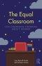 The Equal Classroom: Life-Changing Thinking about Gender