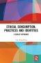 Ethical Consumption: Practices and Identities: A Realist Approach