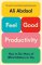 Feel-Good Productivity: How to Do More of What Matters to You