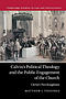 Calvin\'s Political Theology And The Public Engagement Of The Church