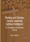Working with Christian Servant Leadership Spiritual Intelligence : The Foundation of Vocational Success