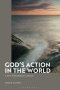 God\'s Action In The World