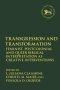 Transgression and Transformation: Feminist, Postcolonial and Queer Biblical Interpretation as Creative Interventions