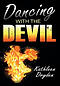 Dancing With The Devil: The Battle for the Soul of God's Children and the Life of a Christian Nation