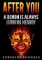 After You: A Demon Is Always Lurking Nearby