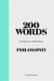 200 Words to Help You Talk about Philosophy