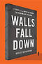 Walls Fall Down