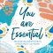 You Are Essential
