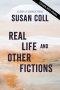 Real Life and Other Fictions