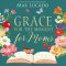 Grace for the Moment for Moms