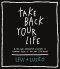 Take Back Your Life