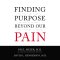Finding Purpose Beyond Our Pain