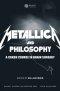 "Metallica" and Philosophy