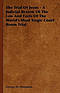 The Trial of Jesus - A Judicial Review of the Law and Facts of the World's Most Tragic Court Room Trial